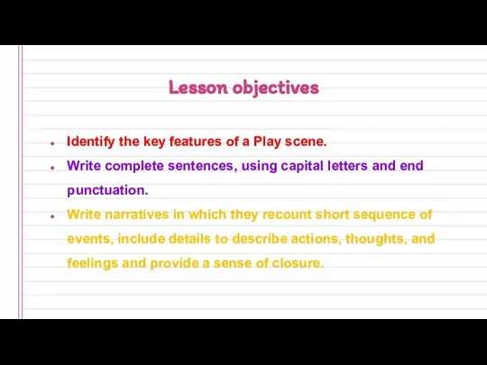 Identify the key features of a Play scene. Write complete sentences, using