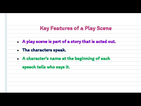 Key Features of a Play Scene A play scene is part of