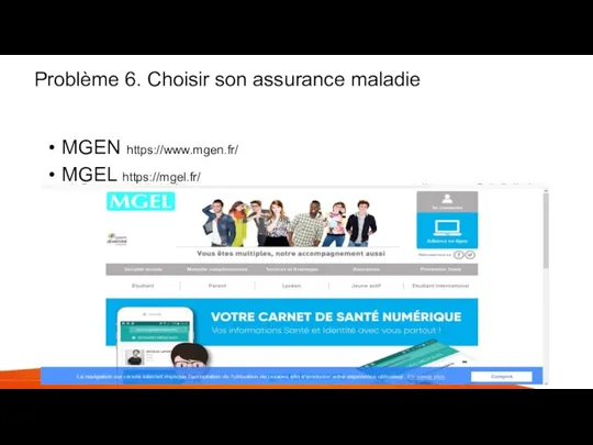 Problème 6. Choisir son assurance maladie MGEN https://www.mgen.fr/ MGEL https://mgel.fr/