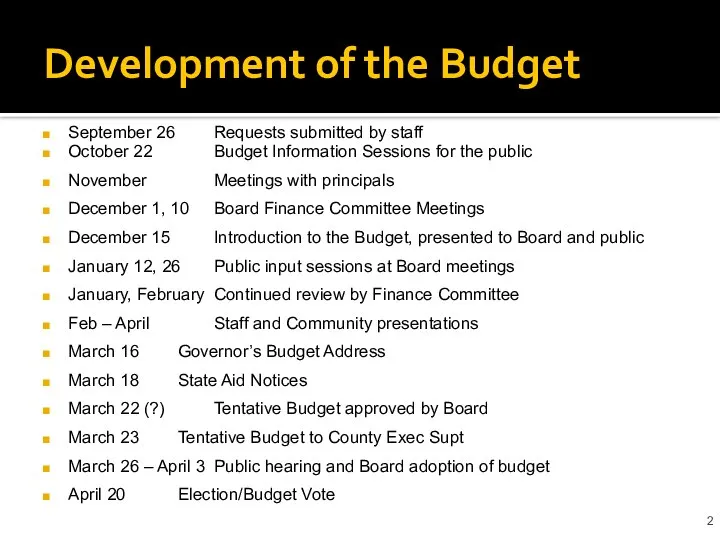 Development of the Budget September 26 Requests submitted by staff October 22