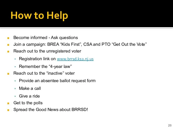 How to Help Become informed - Ask questions Join a campaign: BREA