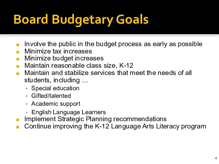 Board Budgetary Goals Involve the public in the budget process as early