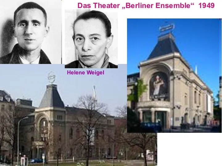 Das Theater „Berliner Ensemble“ 1949 Helene Weigel