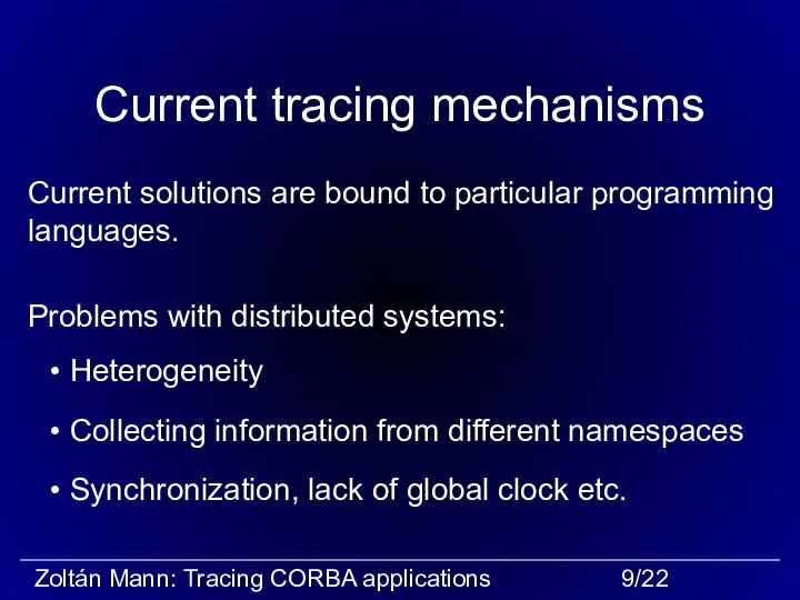 Current tracing mechanisms Current solutions are bound to particular programming languages. Synchronization,