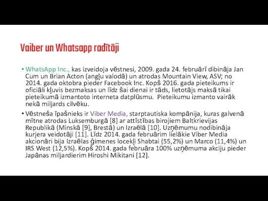 Vaiber un Whatsapp radītāji WhatsApp Inc., kas izveidoja vēstnesi, 2009. gada 24.