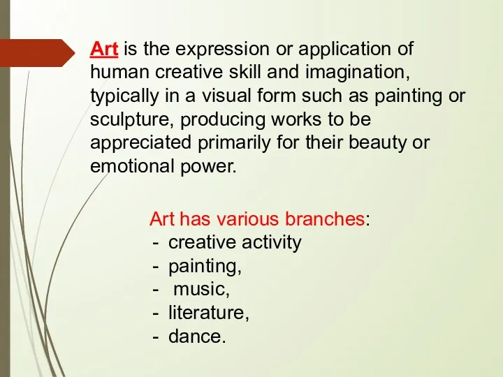 Art is the expression or application of human creative skill and imagination,