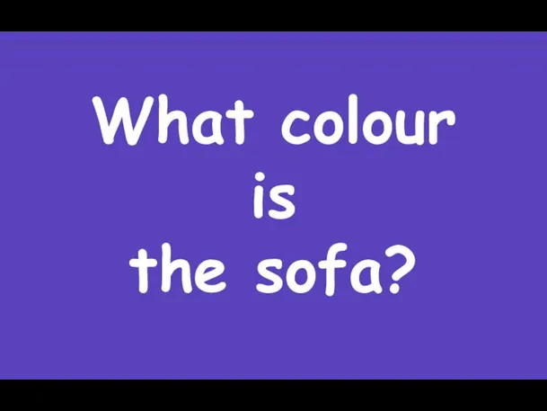 What colour is the sofa?