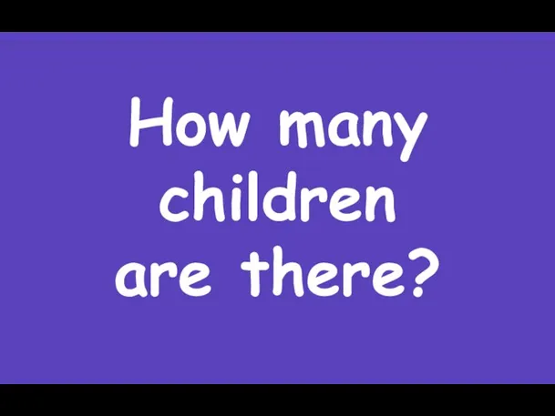 How many children are there?
