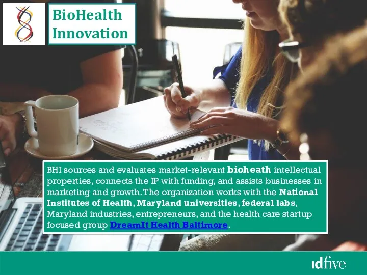 BHI sources and evaluates market-relevant bioheath intellectual properties, connects the IP with