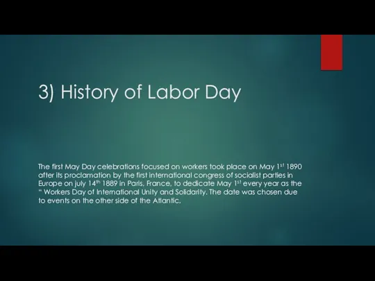 3) History of Labor Day The first May Day celebrations focused on