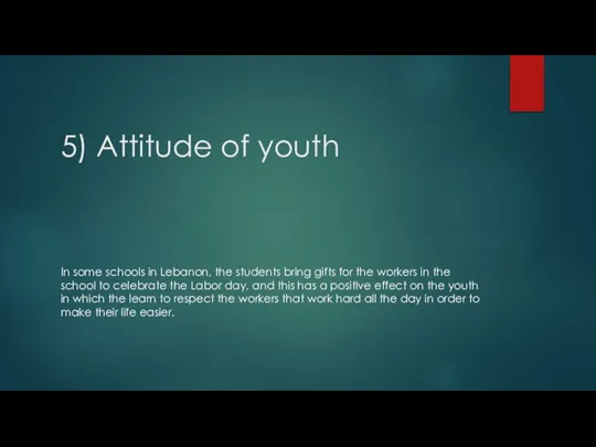 5) Attitude of youth In some schools in Lebanon, the students bring