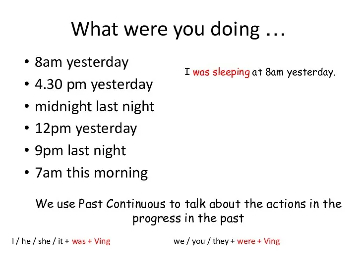 What were you doing … 8am yesterday 4.30 pm yesterday midnight last