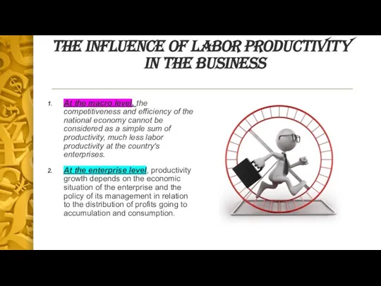 The influence of labor productivity in the business At the macro level,