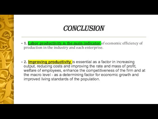 Conclusion 1. Labor productivity is the main indicator of economic efficiency of