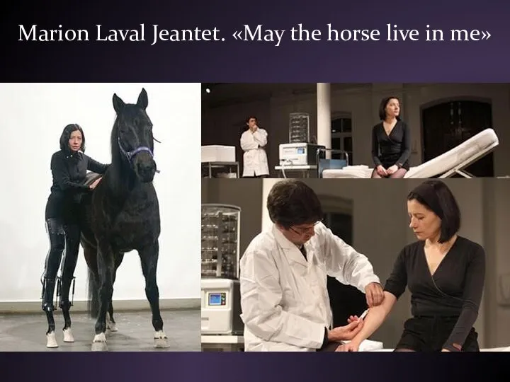 Marion Laval Jeantet. «May the horse live in me»