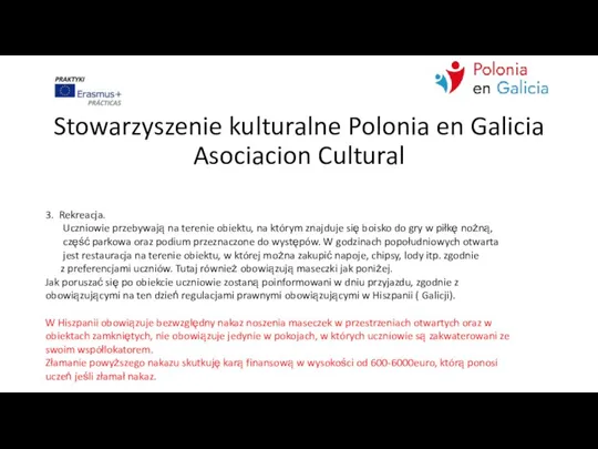 Stowarzyszenie kulturalne Polonia en Galicia Asociacion Cultural 3. Rekreacja. Uczniowie przebywają na