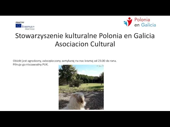 Stowarzyszenie kulturalne Polonia en Galicia Asociacion Cultural Obiekt jest ogrodzony, zabezpieczony zamykaną