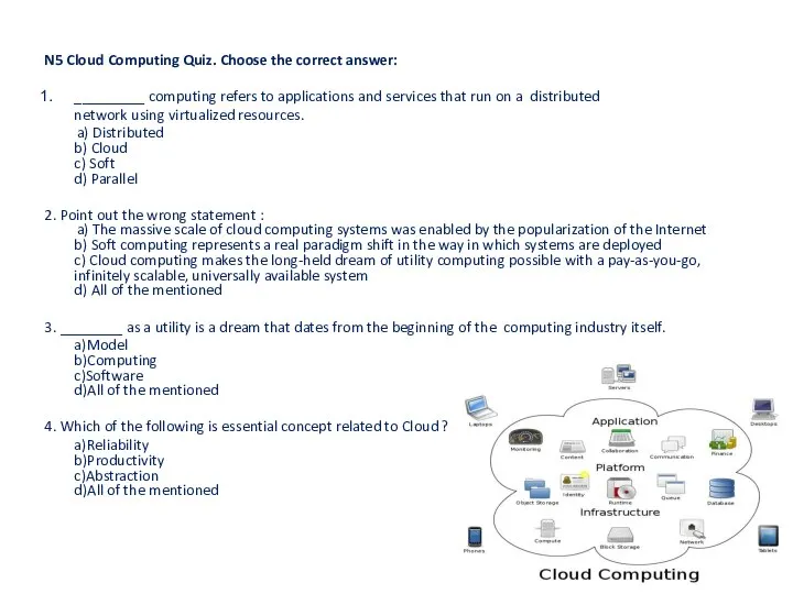 N5 Cloud Computing Quiz. Choose the correct answer: _________ computing refers to