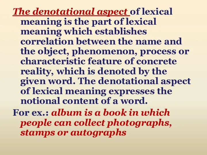 The denotational aspect of lexical meaning is the part of lexical meaning