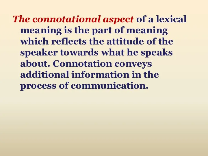 The connotational aspect of a lexical meaning is the part of meaning