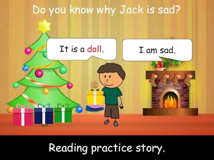 Reading practice story. Reading practice story. It is a doll. I am