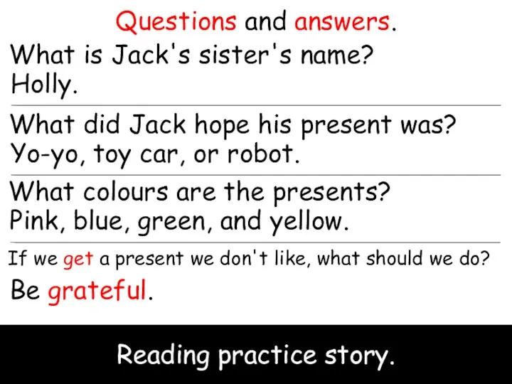 Reading practice story. Questions and answers. What is Jack's sister's name? Holly.