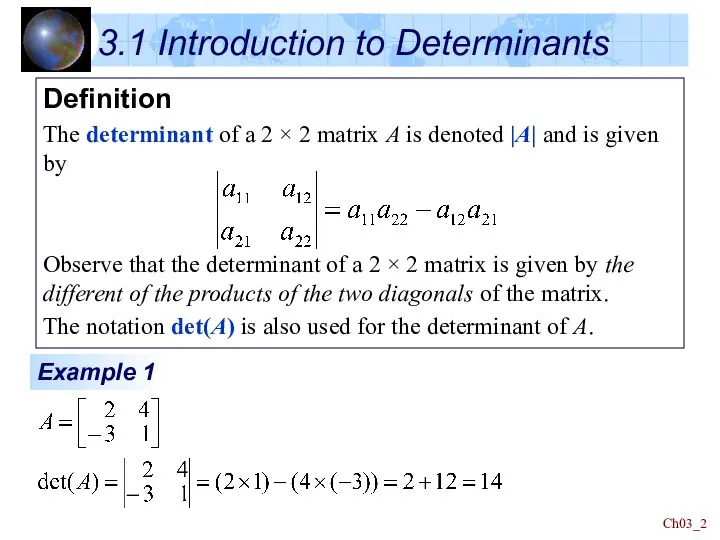 Ch03_ 3.1 Introduction to Determinants Definition The determinant of a 2 ×