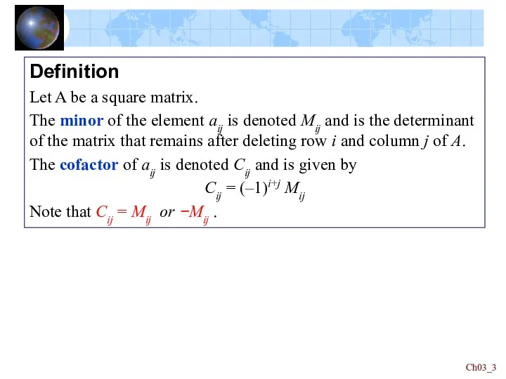 Ch03_ Definition Let A be a square matrix. The minor of the