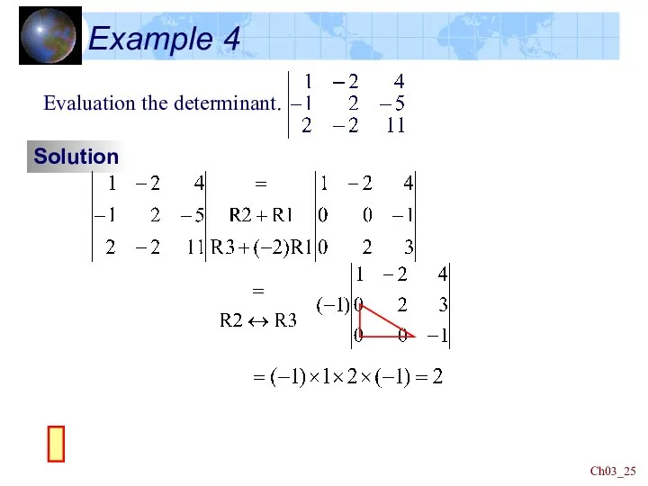Ch03_ Example 4 Evaluation the determinant. Solution