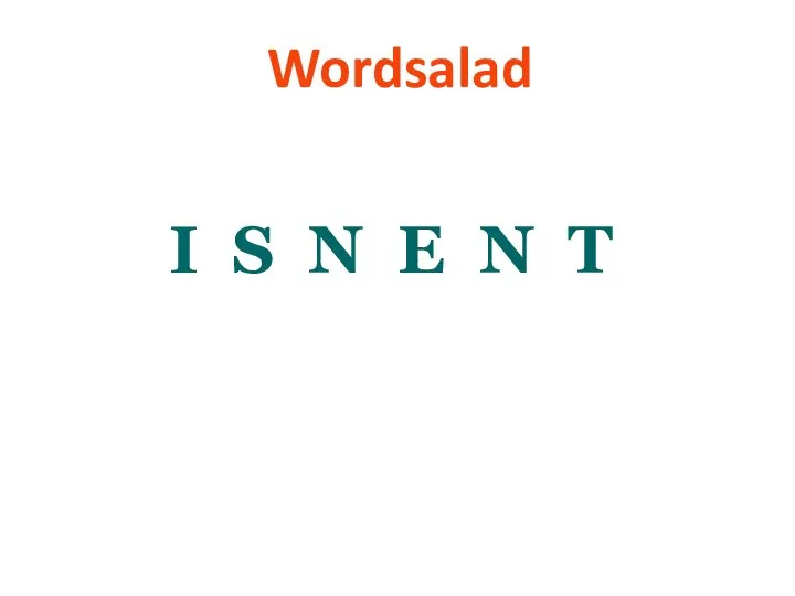 Wordsalad I S N E N T