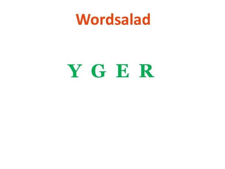 Wordsalad Y G E R