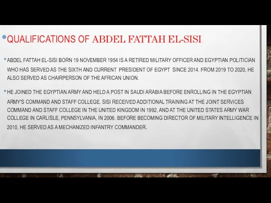 QUALIFICATIONS OF ABDEL FATTAH EL-SISI ABDEL FATTAH EL-SISI BORN 19 NOVEMBER 1954