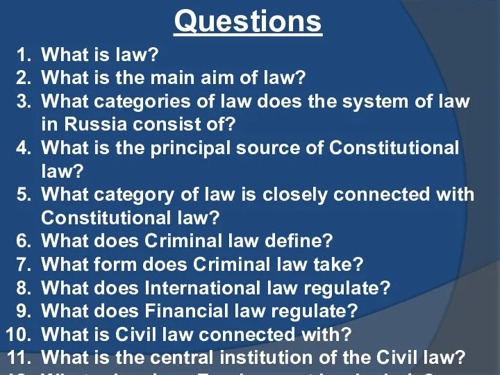 Questions What is law? What is the main aim of law? What