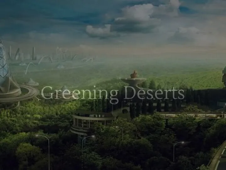 Greening Deserts