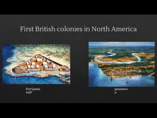 First British colonies in North America Fort James 1607 Jamestown