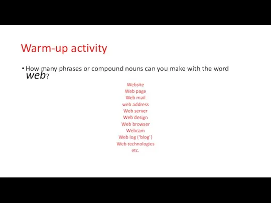 Warm-up activity How many phrases or compound nouns can you make with