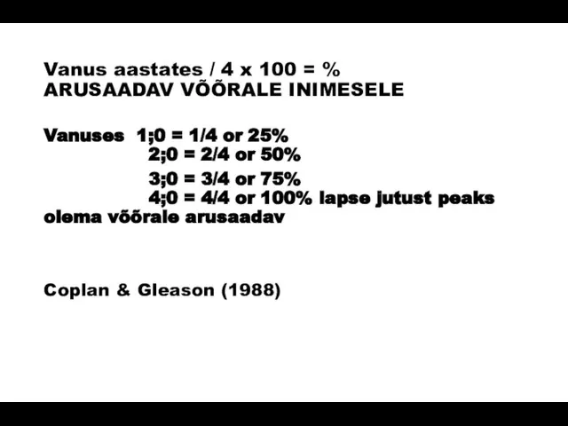 Vanus aastates / 4 x 100 = % ARUSAADAV VÕÕRALE INIMESELE Vanuses