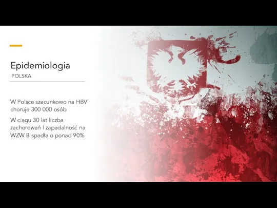 Epidemiologia W Polsce szacunkowo na HBV choruje 300 000 osób W ciągu