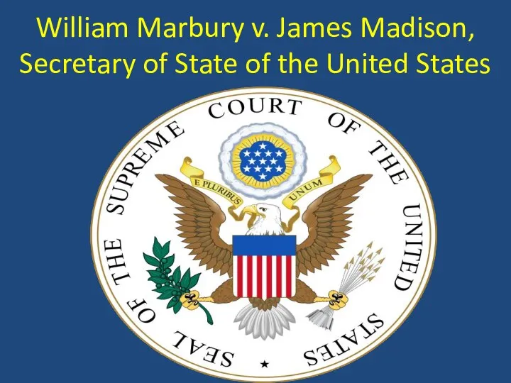 William Marbury v. James Madison, Secretary of State of the United States