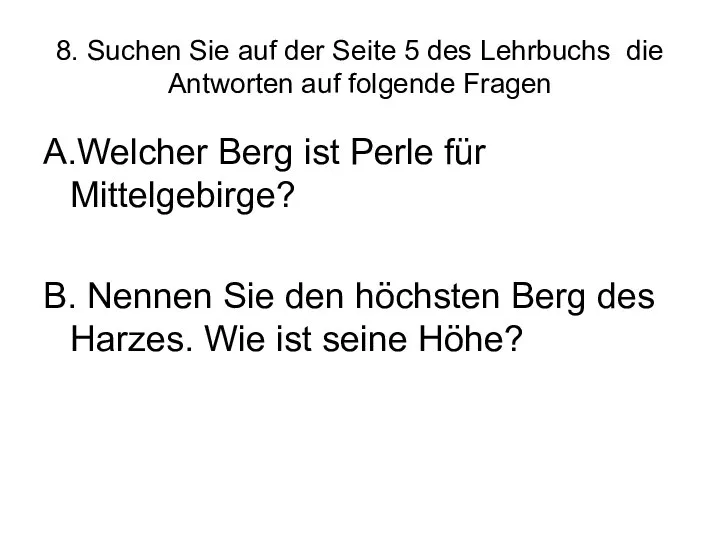 8. Suchen Sie auf der Seite 5 des Lehrbuchs die Antworten auf