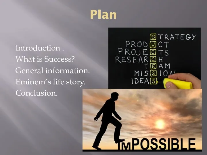Plan Introduction . What is Success? General information. Eminem’s life story. Conclusion.