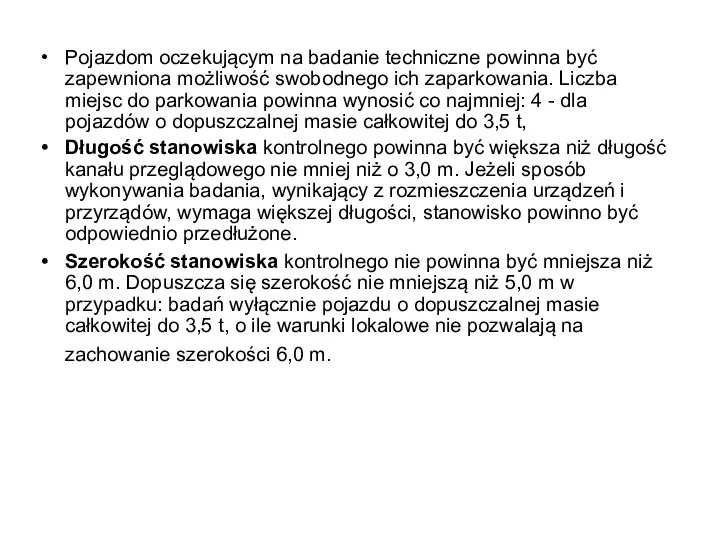 Pojazdom oczekującym na badanie techniczne powinna być zapewniona możliwość swobodnego ich zaparkowania.