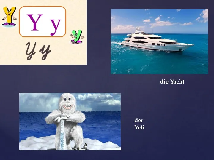 die Yacht der Yeti