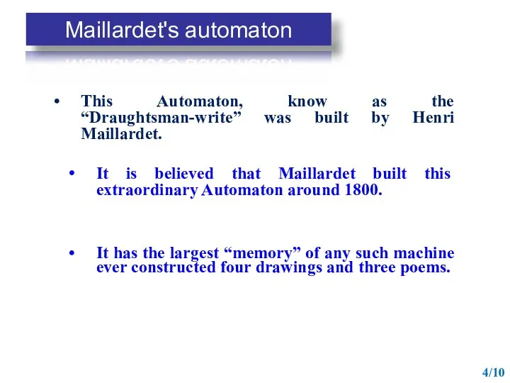 This Automaton, know as the “Draughtsman-write” was built by Henri Maillardet. It