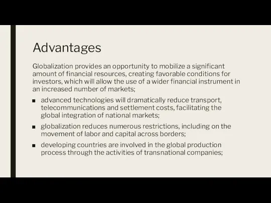 Advantages Globalization provides an opportunity to mobilize a significant amount of financial