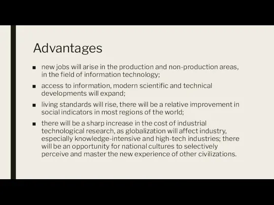 Advantages new jobs will arise in the production and non-production areas, in