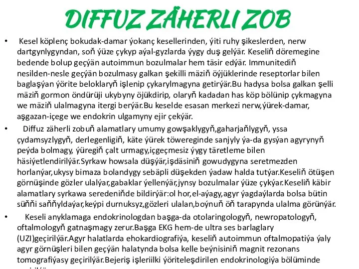 DIFFUZ ZÄHERLI ZOB Kesel köplenç bokudak-damar ýokanç kesellerinden, ýiti ruhy şikeslerden, nerw