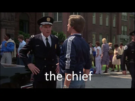 the chief