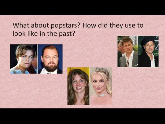 What about popstars? How did they use to look like in the past?
