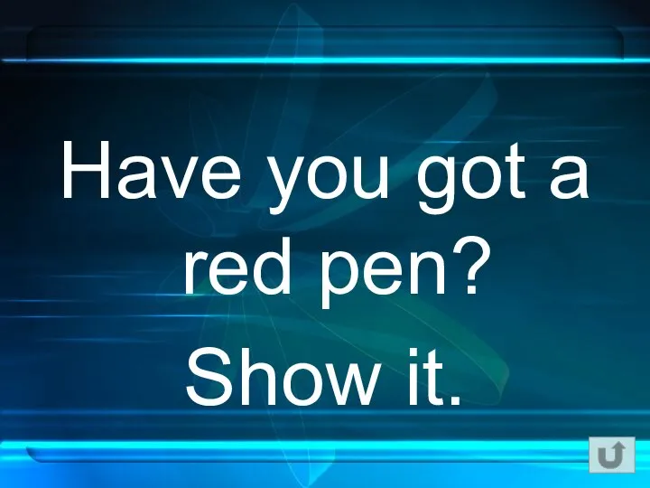 Have you got a red pen? Show it.